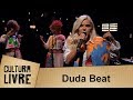 Cultura Livre | Duda Beat | 04/12/2018
