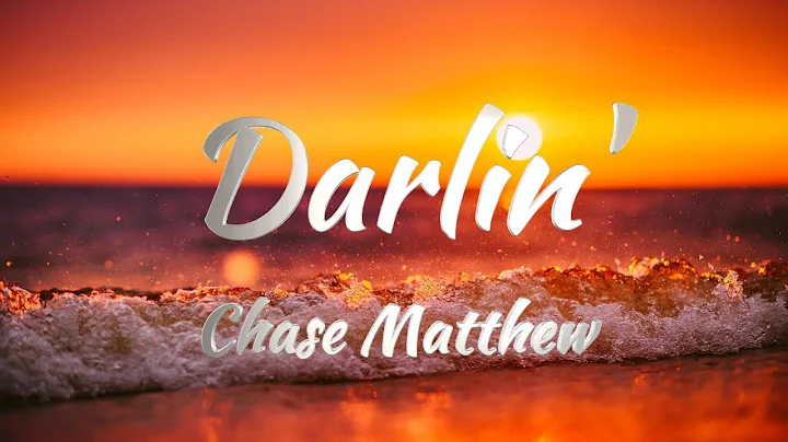 Chase Matthew - Darlin' (Lyrics)