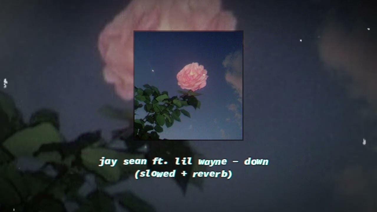 jay sean ft. lil wayne - down (slowed + reverb)
