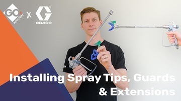 How to install Graco Spray Tips, Guards and Extensions - Airless Sprayer Essentials