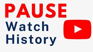 How to Pause YouTube Watch History - Full Guide