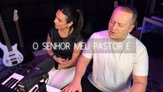 O Senhor Meu Pastor   Dueto