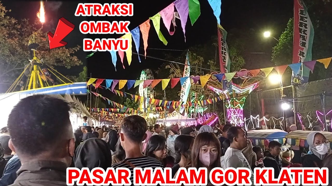 ATRAKSI OMBAK BANYU PASAR MALAM GOR KLATEN, RAMAINYA GEBYAR UMKM KLATEN EXPO, BIANGLALA - KORA-KORA