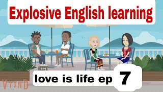 Love is life (part 7) | English story |learn English