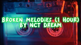 NCT DREAM - BROKEN MELODIES 1 HOUR