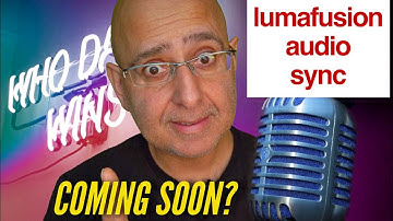 Lumafusion Audio Editing - Auto Sync Coming Soon?