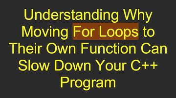 Understanding Why Moving For Loops to Their Own Function Can Slow Down Your C+ +  Program