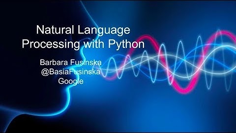 Introduction to Natural Language Processing with Python - Barbara Fusinska