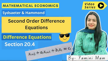 Second Order Difference Equations| Advanced Mathematical Methods in Economics| Hammond 20.4