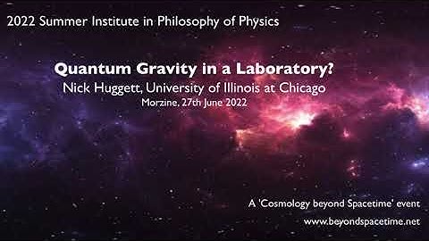 Morzine: Nick Huggett: Quantum gravity in a laboratory?