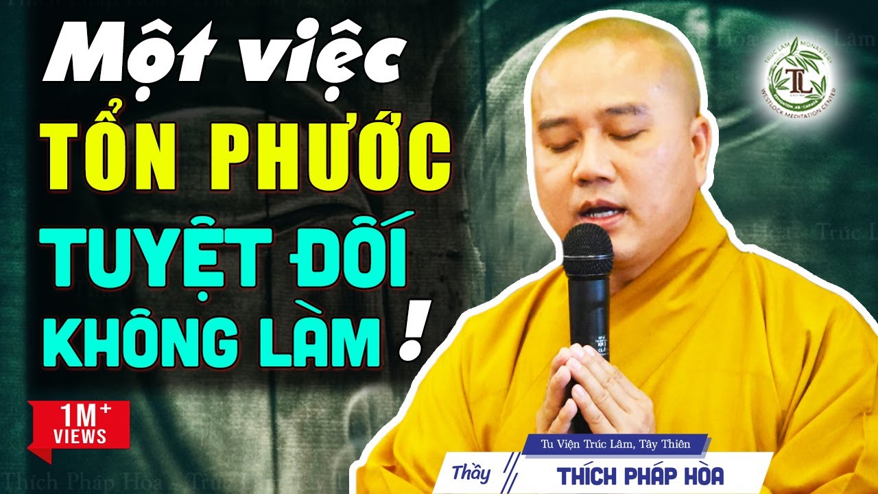 Dù NGHÈO đến đâu cũng KHÔNG ĐƯỢC làm việc tổn phước rất lớn này - Thầy Thích Pháp Hòa