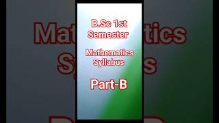 ||B.Sc 1st Semester🎓 Mathematics Syllabus (Part-B)|| #shorts #youtubeshort #Mathematics #viral