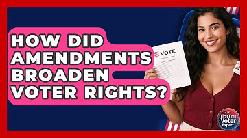 How Did Amendments Broaden Voter Rights? - First Time Voter Expert