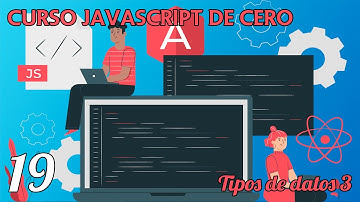 Conversión de TIPOS DE DATOS - Capítulo 19 - Curso JavaScript desde cero