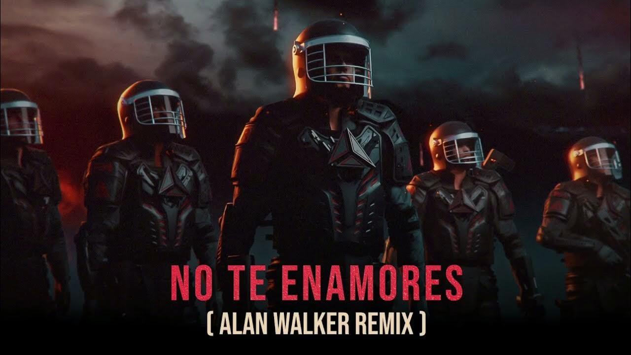 No Te Enamores (Alan walker remix ) YouTube