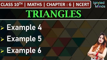 Class 10th Maths | Chapter 6 | Example 4, 5 and 6 | Triangles | NCERT