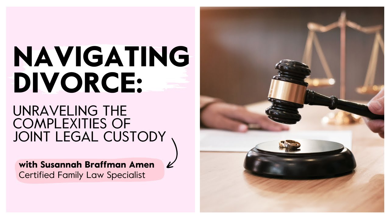 Navigating Divorce: Unraveling the Complexities of Joint Legal Custody