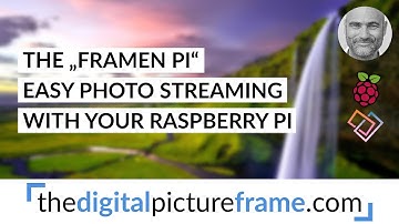 The "FRAMEN Pi" - Easy Photo Streaming With Your Raspberry Pi (Build A Digital Picture Frame)