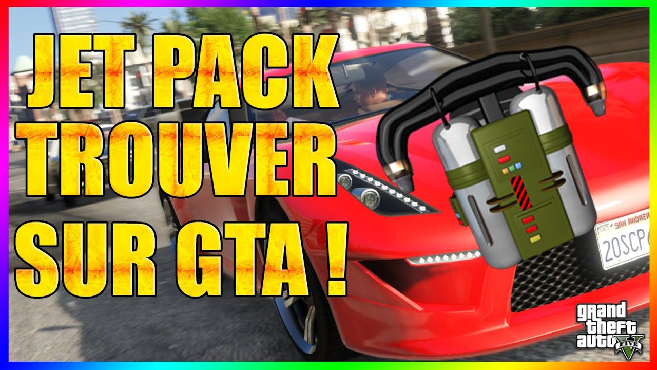 JETPACK TROUVER SUR GTA ! GTA 5 GAMPLAY ! - YouTube