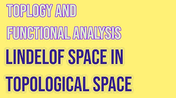 Lindelof space in Topological space