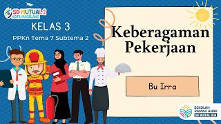 PPKn Kelas 3 - Tema 7 Subtema 2 - Keberagaman Pekerjaan
