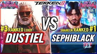 T8 🔥 Dustiel (#3 Ranked Leroy) vs Sephiblack (#1 Ranked Shaheen) 🔥 Tekken 8 High Level Gameplay