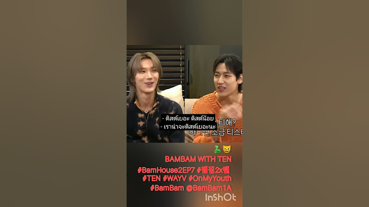 แบมแบมเตนล์🐍🐱BAMBAM WITH TEN #BamHouse2EP7 #뱀집2x텐 #bamhous #tenlee_1001 #WAYV #BamBam @BamBam1A