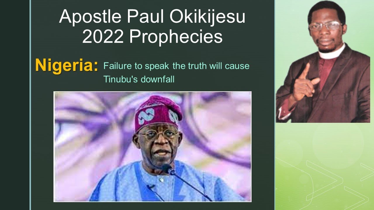 7p-okikijesu-prophecy-2022-tinubu-failure-to-speak-the-truth-will