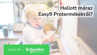 Easy9 Pro: a biztonság az első! | Schneider Electric