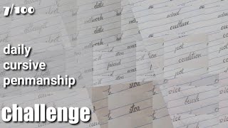 Day 7 daily cursive penmanship 100 words 100 days challenge @cursivepenmanship