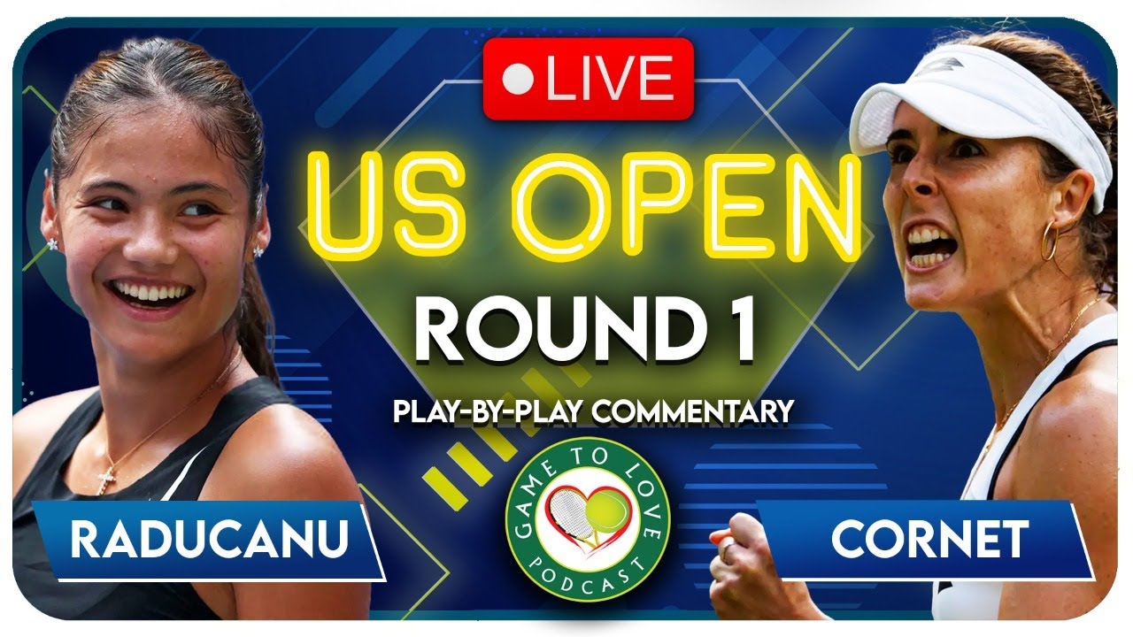 RADUCANU vs CORNET US Open 2022 LIVE Tennis Play-By-Play Stream