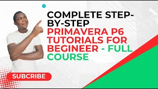 Complete Step By Step Primavera P6 Tutorials for Beginners   Full Course Update