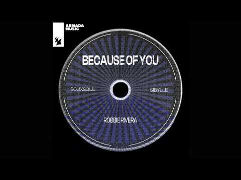 Souxsoul - Because of You - Robbie Rivera Remix