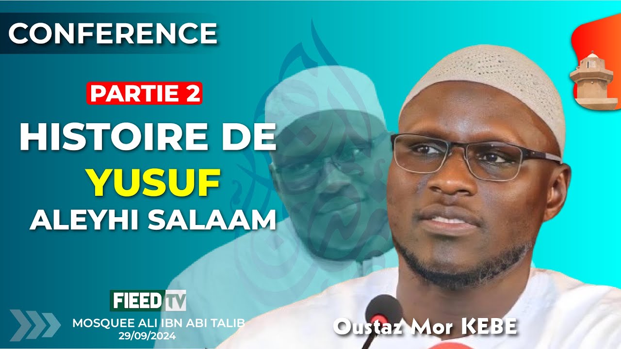 ⭕DIRECT Oustaz Mor KEBE : Histoire de Yusuf Aleyhi Salaam (SUITE) | Mosquée Ali | 28-09-2024