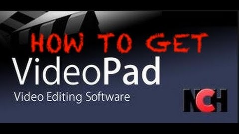 How To Get VideoPad Video Editor For Free 2016