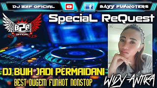DUGEM BUIH JADI PERMAIDANI❗Funkot NONSTOP ReQuest Widy Antika From PaLembang City Bergetar!! #DJB2F™