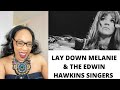LAY DOWN MELANIE & THE EDWIN HAWKINS SINGERS LIVE '70 (CANDLES IN THE RAIN) | REACTION