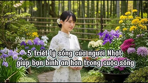 5 Triết Lý Sống Của Người Nhật Giúp Bạn Bình An Hơn Trong Cuộc Sống | #ddjourneys