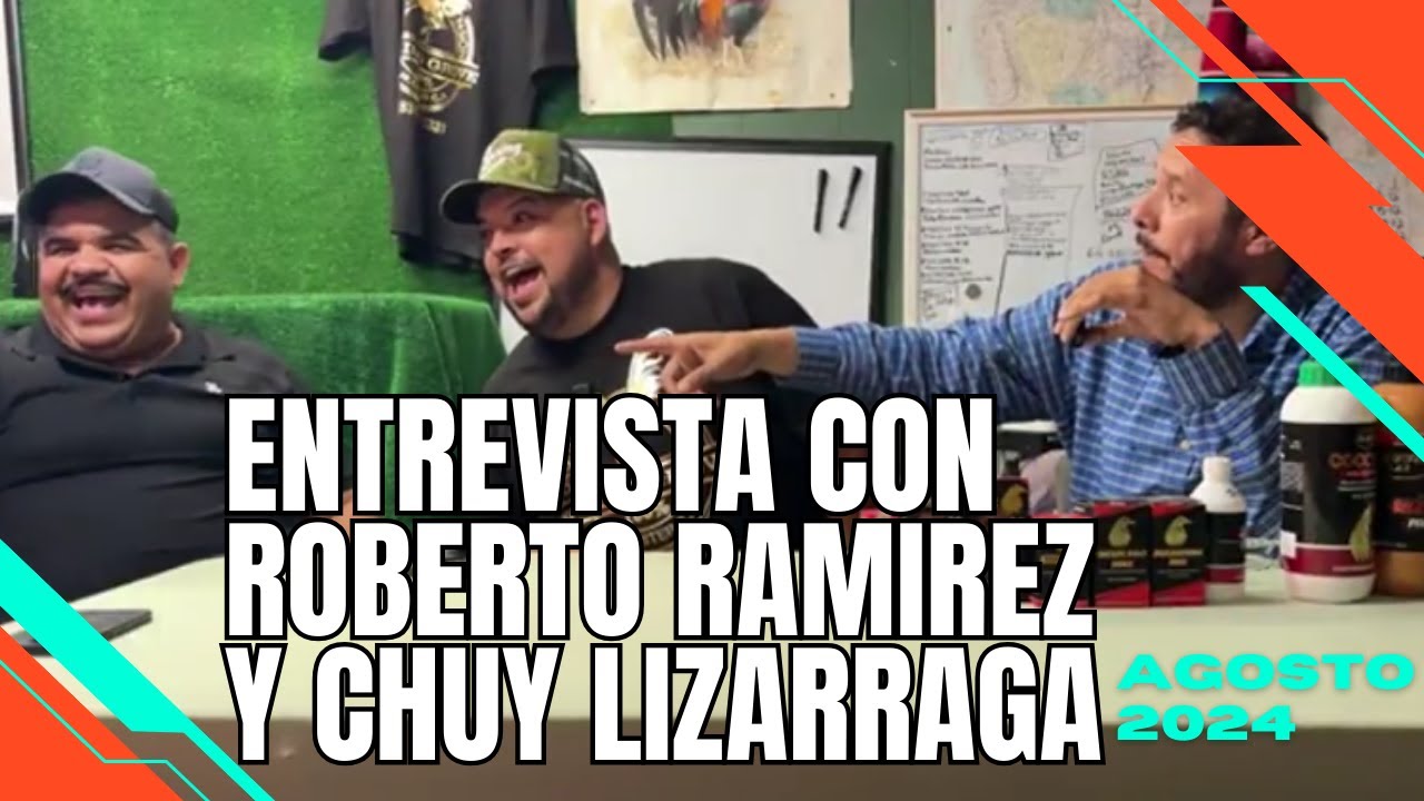 Entrevista con Roberto Ramírez y Chuy Lizárraga Agosto 2024