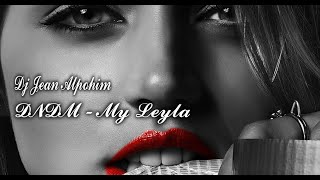 DNDM - My Leyla ( Deep Mix 2023 Dj Jean Alpohim )