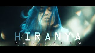 Hiranya - Bad Dream (Official Music Video)