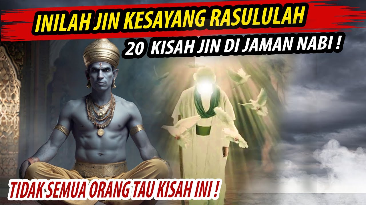 TIDAK DISANGKA❗INILAH JIN KESAYANGAN RASULULLAH ! JANGAN SAMPAI KITA MEMBENCI MEREKA !