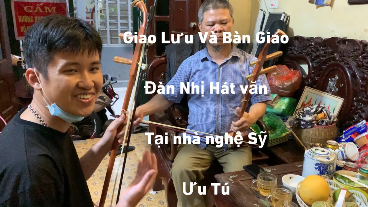 Đàn nhị đình tĩnh giao lưu và bàn giao đàn nhị hát văn tại nhà nghệ sĩ ưu tú nhà hát chèo việt nam