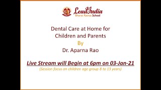 Live Session-2 Dental Care at Home for Children and Parents. Focus on children ages  (8-13yrs). screenshot 3