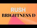Rush brightness d