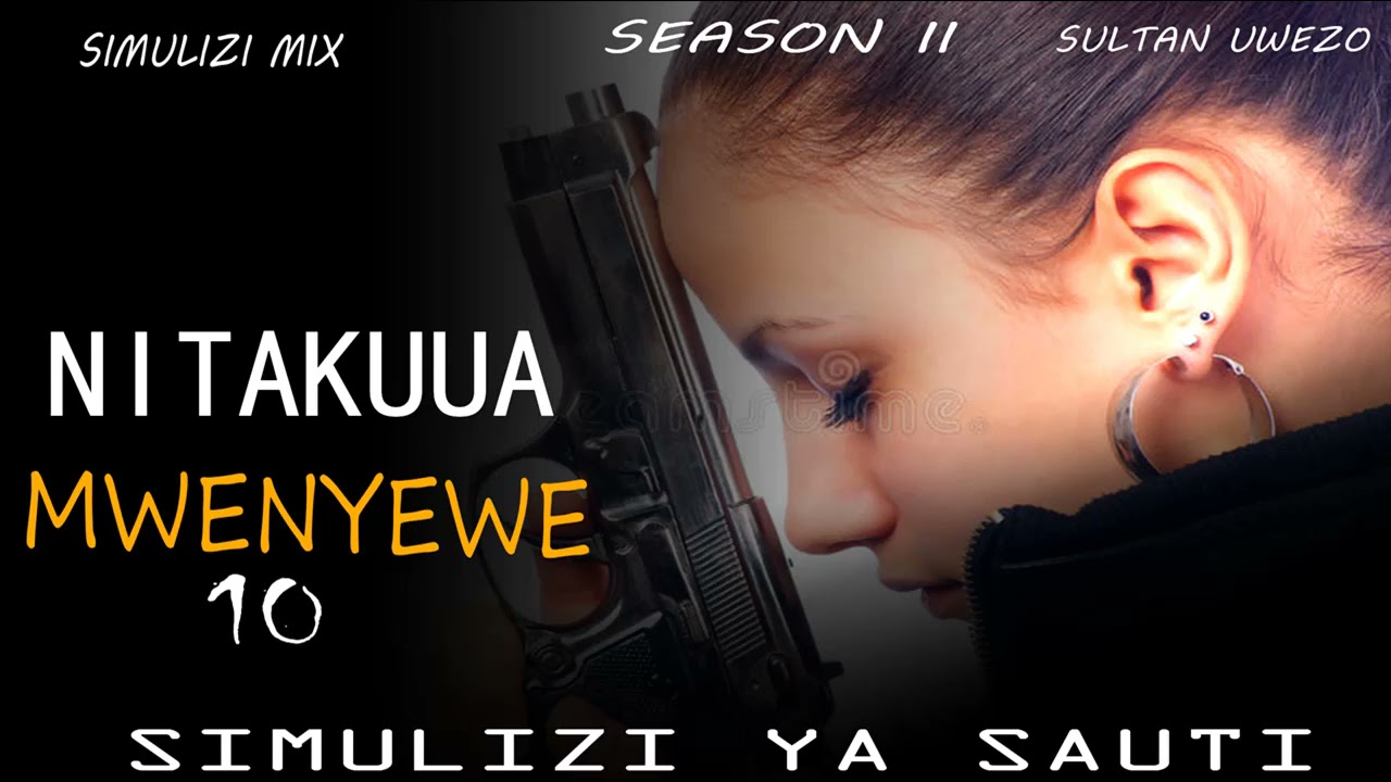 NITAKUUA MWENYEWE 10/10 season II | Simulizi Ya Kusisimua