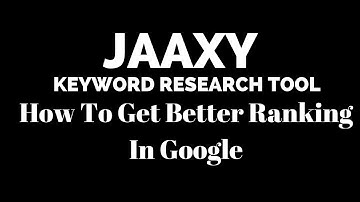 Jaaxy Keyword Research Tool Review | How To Get Better Ranking in Google 2018