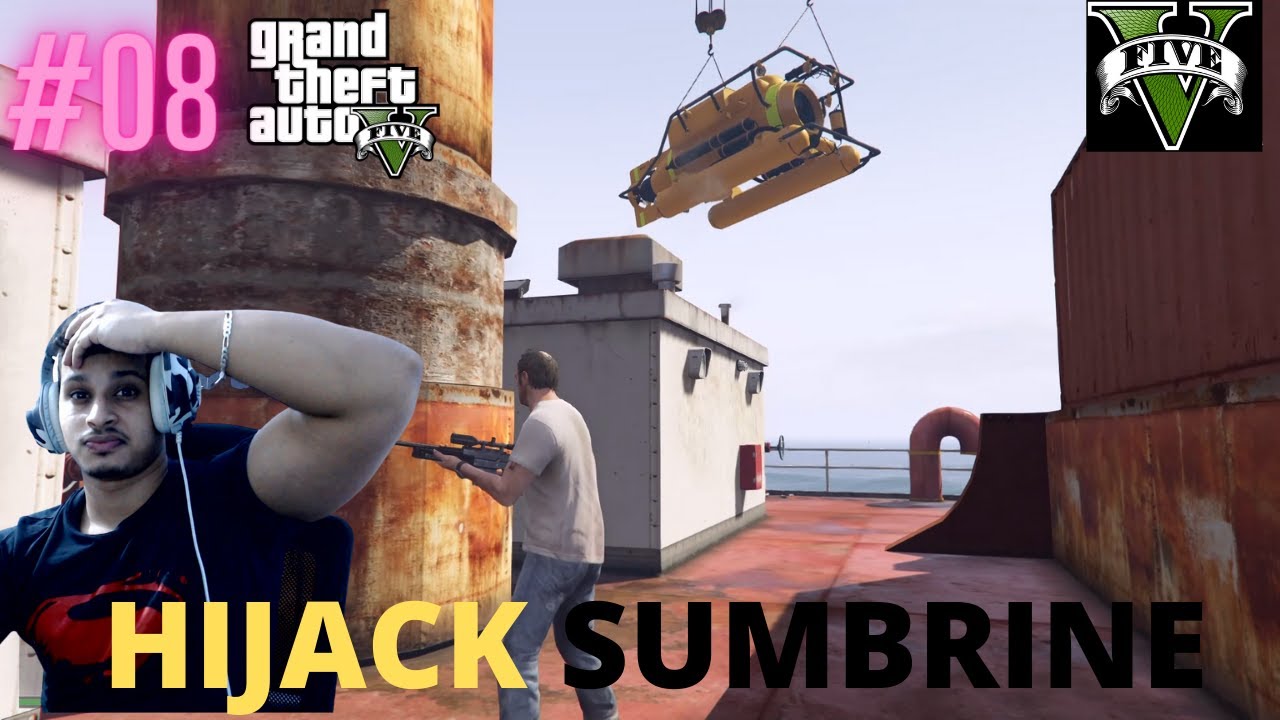 GTA 5 PLAN TO HIJACK SUMBRINE AND BY MISTAKE A NUCLEAR PRODUCT GTA