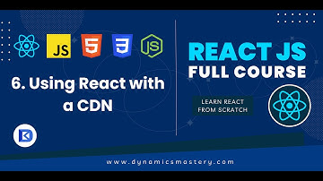 6. Using React with a CDN