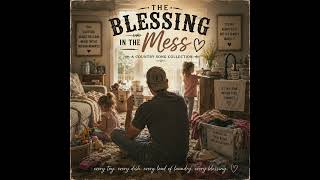 Blessing In The Mess
